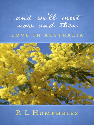 cover image of ...And We'll Meet Now and Then: Love in Australia